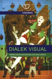 Dialek Visual: Perbincangan Seni Rupa Bali dan yang Lainnya
