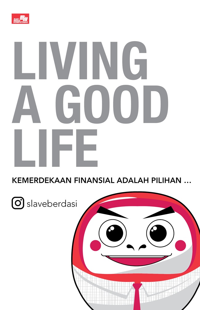 Living a Good Life: Kemerdekaan Finansial Adalah Pilihan