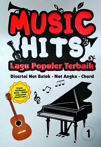 Music Hits 1 Lagu Populer Terbaik: Disertai Not Balok, Not Angka, dan Chord
