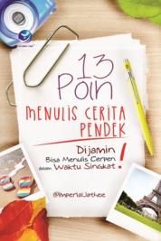 13 Poin Menulis Cerita Pendek, Dijamin Bisa Menulis Cerpen Dalam Waktu Singkat!