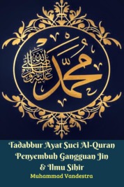 Tadabbur Ayat Suci Al-Quran Penyembuh Gangguan Jin & Ilmu Sihir