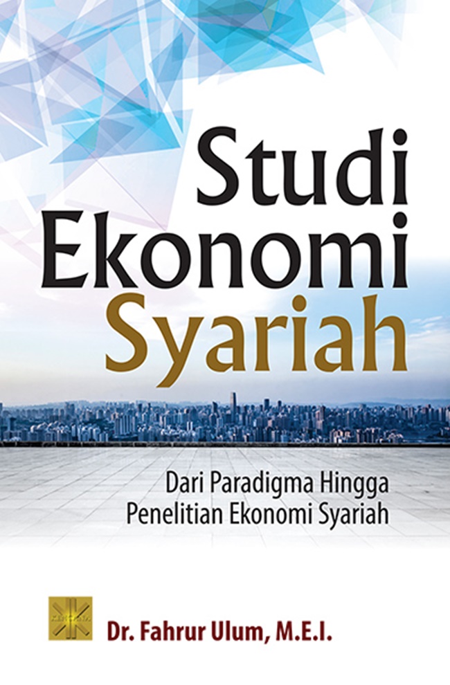 Studi Ekonomi Syariah : Dari Paradigma Hingga Penelitian Ekonomi Syariah