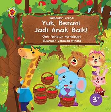 Buku Kumpulan Cerita: Yuk, Berani Jadi Anak Baik!