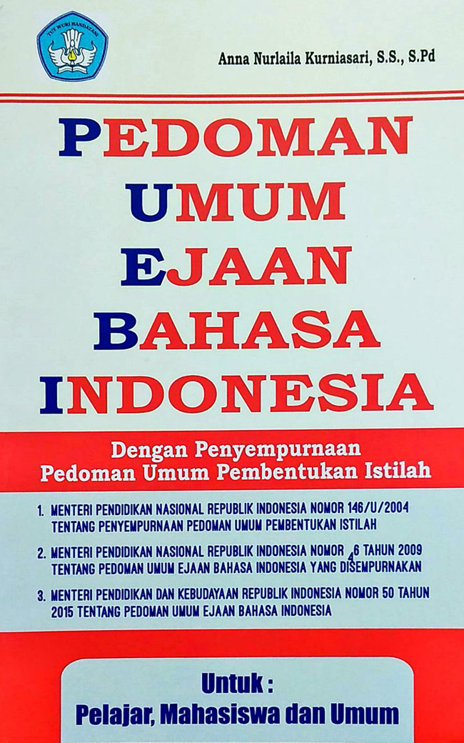Pedoman Umum Ejaan Bahasa Indonesia: PUEBI yang Disempurnakan