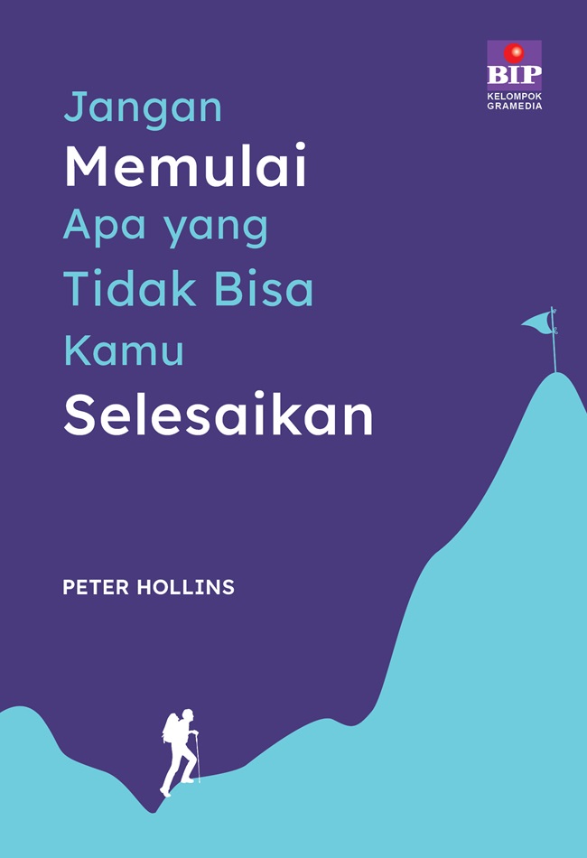 Buku Jangan Memulai Apa yang Tidak Bisa Kamu Selesaikan