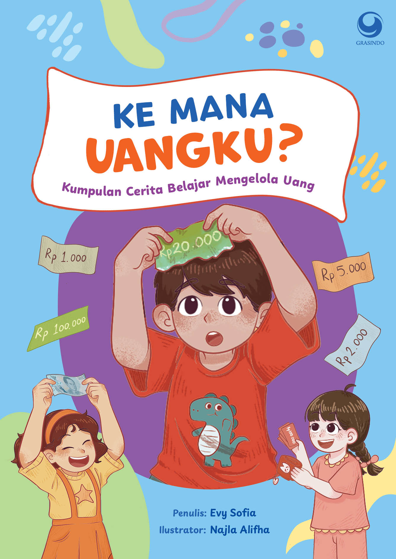 Ke Mana Uangku? Kumpulan Cerita Belajar Mengelola Uang